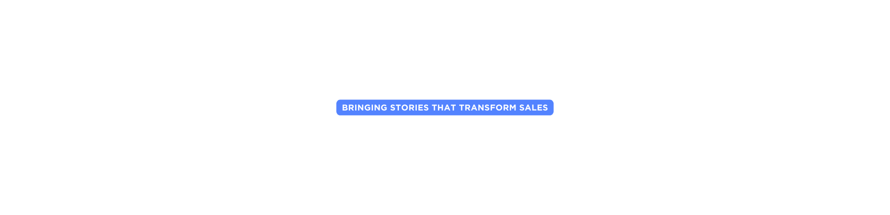 Bringing Stories that Transform Sales